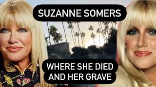 Suzanne Somers Where She Died and Her Grave  The Tragic Death of Three’s Company’s Chrissy