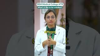 Whats It Like to Be a Student at SRM Medical College KTR? #shorts