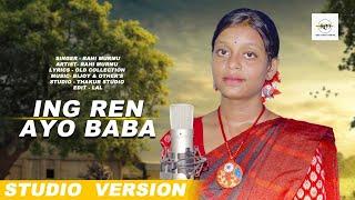 SANTALI TRADITIONAL SONG  ING REN AYO BABA  DONG SERENG  RAHI MURMU