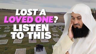 Lost a Loved One? Listen To This  Mufti Menk