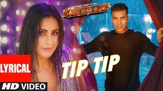 Tip Tip Lyrical Sooryavanshi  Akshay Kumar Katrina Kaif  Udit N Alka Y Tanishk  Rohit Shetty