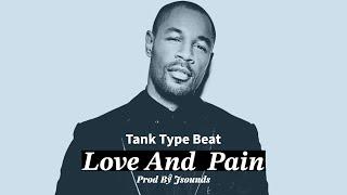 Love And Pain - 2000’s R&B Instrumental x Tank Type Beat