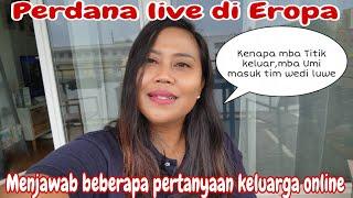 LIVE PERDANA DI EROPA ‼️Kangen keluarga online   menjawab pertanyakan keluarga online