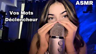 #ASMR - VOS MOTS DÉCLENCHEUR proche du micro 