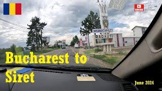 Driving from Bucharest to Siret - June 2024 -   