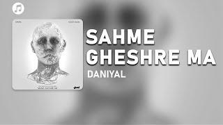 Daniyal - Sahme Gheshre Ma