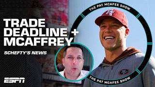 Scheftys TRADE DEADLINE UPDATES  Christian McCaffrey to return & MORE  The Pat McAfee Show