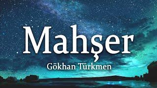 Gökhan Türkmen - Mahşer SözleriLyrics