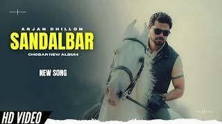 Sandalbar - Arjan Dhillon New Song  Chobar Arjan Dhillon New Album  New Punjabi Songs