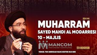 Sayed Mahdi Al Modarresi  Majlis 10  9th Muharram 20241446  MANCOM