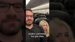 uçakta yanımdaki kız şok oldu