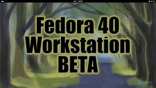 Fedora 40 Beta PreRelease Installation and First Look