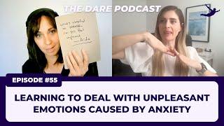 Learning to Deal with Unpleasant Emotions Caused by Anxiety  EP 055