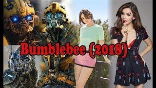 Bumblebee 2018 Full Cast & Crew Real Name  2019