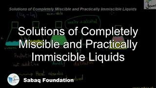 Solutions of Completely Miscible and Practically Immiscible Liquids Chemistry Lecture  Sabaq.pk