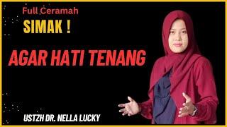 Agar hati tenang bersama Ustadzah Dr. Nella Lucky