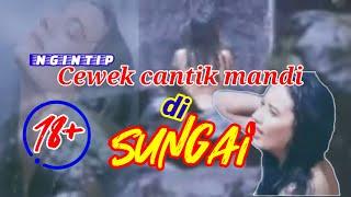 NgintipCewek cantik mandi di sungai