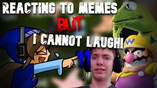 REACTING TO MEMES BUT I CANNOT LAUGH LIVE 11