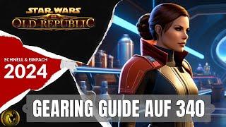 SWTOR Einfaches Gearing Guide auf 340 mit Update 7.4 in 2024