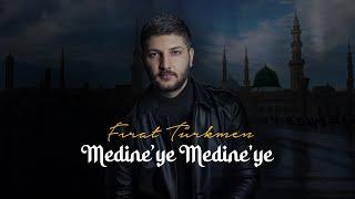 Medine Ye Medine Ye Fırat Türkmen