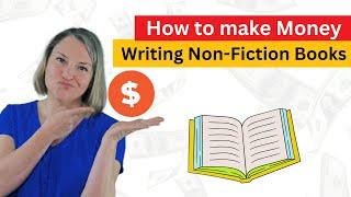 How to Make Money Writing Non Fiction Books