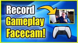 How to Record PS5 Gameplay with Facecam PS5 Camera Tutorial