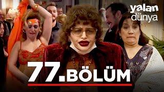 Yalan Dünya 77. Bölüm