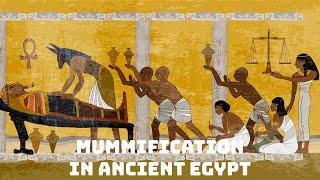 Ancient Egypt Episode 2 - Mummification In Ancient Egypt