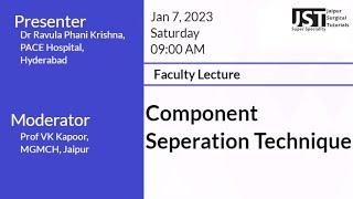 Component Seperation Technique.JST-SS Jaipur Surgical Tutorials - Super Speciality