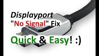 Display Port No Signal FIX  Step-by-Step in Description