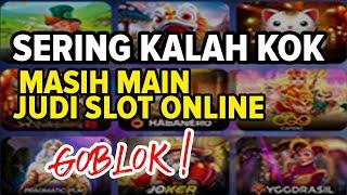 MAIN JUDI SLOT ONLINE SELALU KALAH TERUS  KENAPA BANYAK ORANG TETAP BERMAIN ?