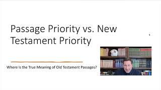 Why Does Dispensationalism Affirm Passage Priority over New Testament Priority?