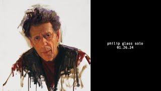 Philip Glass Solo January 26 2024