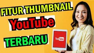 Cara Manfaatkan Fitur Thumbnail Youtube Terbaru 2024