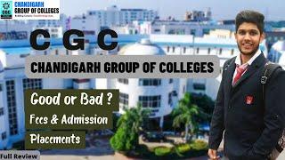 CHANDIGARH GROUP OF COLLEGES  FULL REVIEW  WHY CGC IS FOR YOU ?  PLACEMENTS  MUST WATCH 