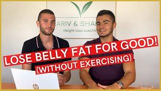 Scientifically proven ways to LOSE BELLY FAT for good without exercising