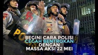 Begini Cara Polisi Cegah Bentrokan dengan Massa Aksi 22 Mei