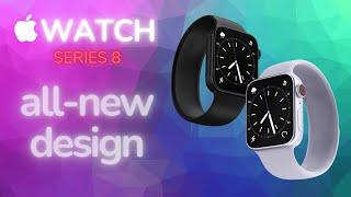 Apple Watch Series 8  ALL-NEW DESIGN Revealed