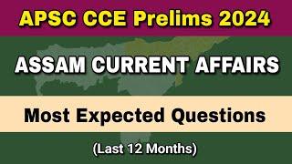 APSC CCE Prelims 2024  Most Expected Questions on Assam Current Affairs Last 12 Months  APSC GK