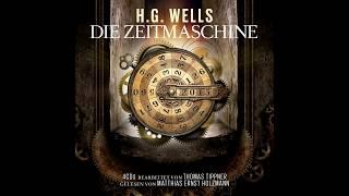 Die Zeitmaschine Das komplette Hörbuch nach Motiven von H.G. Wells