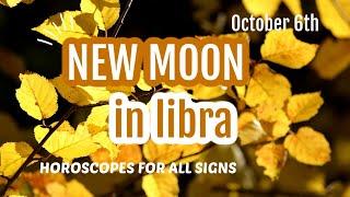 NEW MOON IN LIBRA - All Signs - October 6th 2021