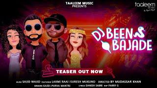 TEASER  DJ BEEN BAJADE  Sajid Wajid  Laxmi Raai  Suresh Mukund  Danish Sabri  Purva Mantri