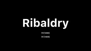 How to Pronounce Ribaldry  American English vs.  British English