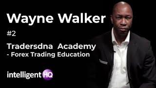 Tradersdna Academy - Forex Trading Education by Wayne Walker Part 2