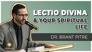 Dr. Brant Pitre  Lectio Divina and Your Spiritual Life