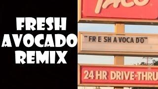 Fresh Avocado - Remix Compilation