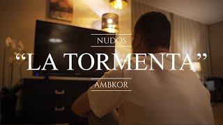 AMBKOR – 6. “LA TORMENTA CONCEPT VIDEO Letra  NUDOS 2022