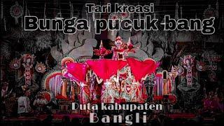 TARI KREASI BUNGAN PUCUK BANG - DUTA KABUPATEN BANGLI 2022