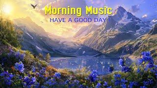 HAPPY MORNING MUSIC - Wake Up With Positive Energy - Soft Morning Meditation Music For Relaxation