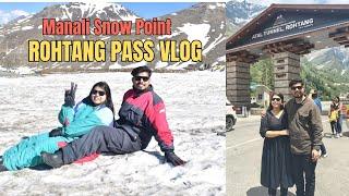 Manali Rohtang Pass Vlog Today 29-30 May Manali 2024Manali Latest Update on Snow Traffic Weather